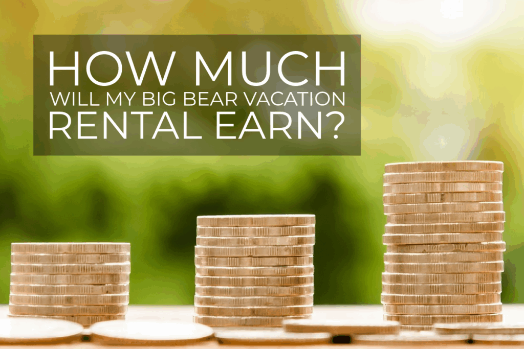 How Much Big Bear Vacation Rental Earn